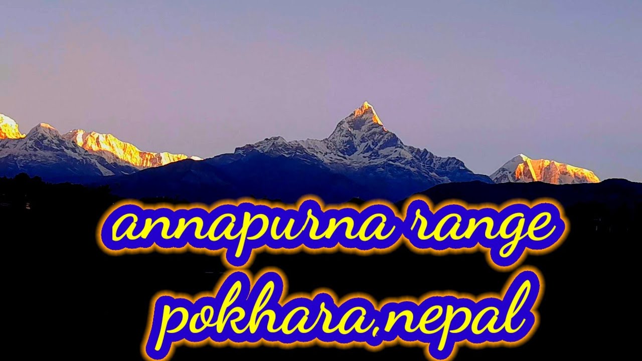 annapurna range pokhara,nepal
