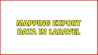 Mapping export data in Laravel
