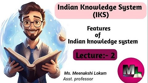 Features of Indian Knowledge System | Lecture 2 | Explained in Simple Words