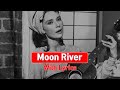 Moon River - Audrey Hepburn (With Lyrics)