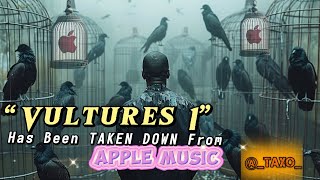 “Vultures 1” has been taken down from Apple Music by Taxo 22 views 2 months ago 2 minutes, 16 seconds