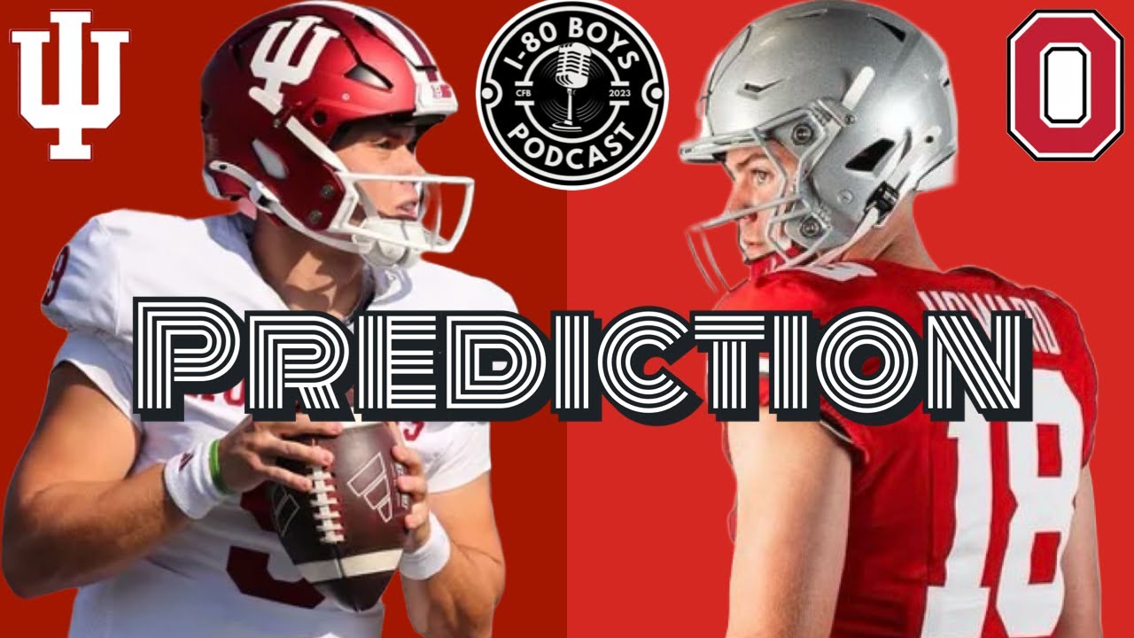 INDIANA HOOSIERS VS OHIO STATE BUCKEYES PREVIEW & PREDICTION - YouTube