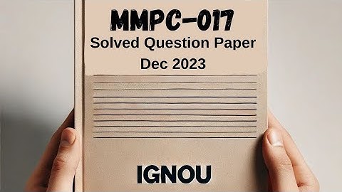 MMPC-017 Solved Question Paper | Dec 2023 | IGNOU Previous Year Question Paper