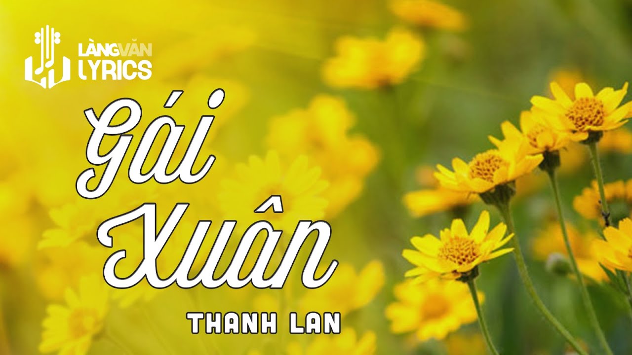 Gái Xuân | Thanh Lan | Official Làng Văn (Lyrics)
