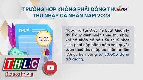 Trường hợp nào phải nộp thuế thu nhập cá nhân năm 2024