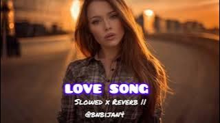 love song.  💗💕. slowed   reverb.   @bnbijan4