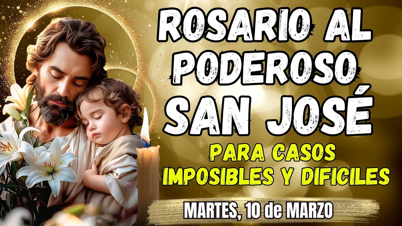 PODEROSO ROSARIO A 🌿SAN JOSÉ PARA CASOS IMPOSIBLES Y DIFICILES. Martes, 10 de Marzo. #sanjose
