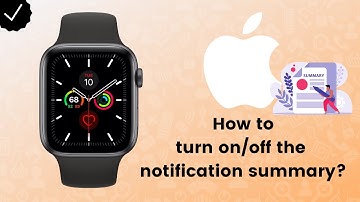 How to turn on/off the notification summary on Apple Watch?