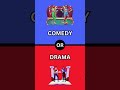 Entertainment showdown comedy or drama  shorts  quiz