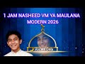 Nasheed Modern 1 JAM Terbaru 2026 VM Vocals Only Ya Maulana Muhammad Loop Relaksasi