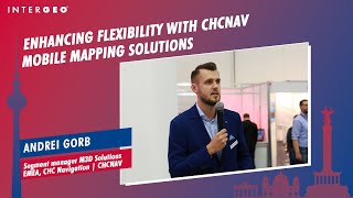 ANDREI GORB: ENHANCING FLEXIBILITY WITH CHCNAV MOBILE MAPPING SOLUTIONS