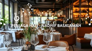 Download lagu Nadhif Basalamah - Penjaga hati (Slowed TIKTOK version) 🎵