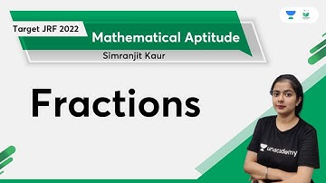 Fractions | Mathematical Aptitude | Target JRF 2022 | Simranjit Kaur | Unacademy UGC NET