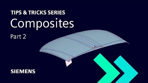 NX | Tips and Tricks | Composites: Part Two