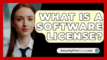 What Is A Software License? - SecurityFirstCorp.com