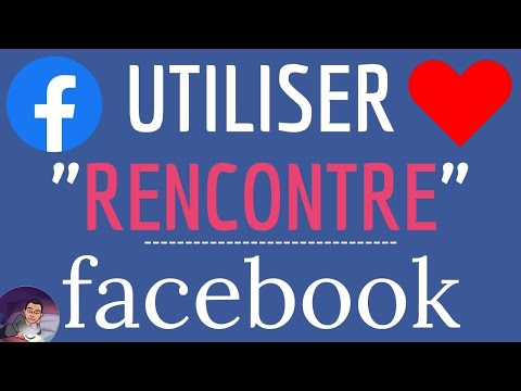 UTILISER Facebook RENCONTRE, comment créer et changer son profil sur Facebook Dating Application