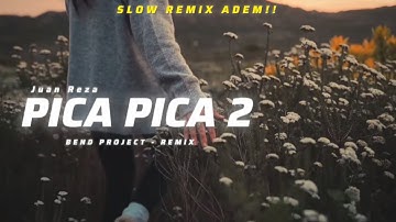 Slow Remix !! PICA PICA 2 - ( Bend Project Remix )