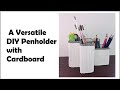 A versatile  diy penholder with cardboard