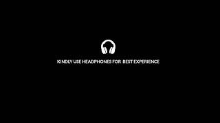 Use Headphones For Best Experience | Intro |