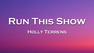 Holly Terrens - Run This Show (Lyrics) feat. THROVN