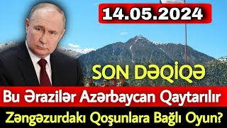 SON DƏQİQƏ! Bu ərazilər də Azərbaycana qaytarılır?!