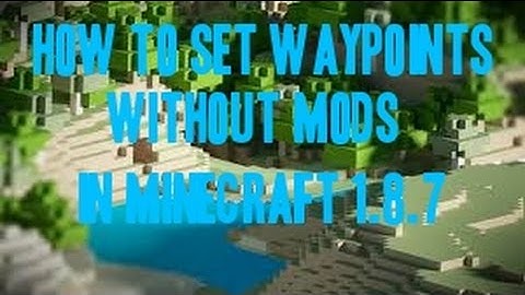 How to set waypoints without mods in Minecraft 1.8.7