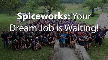 Spiceworks: Your Dream Job is Waiting