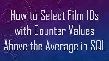How to Select Film IDs with Counter Values Above the Average in SQL