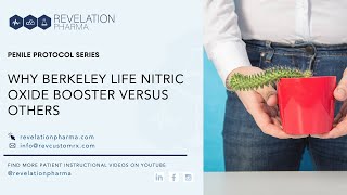 Why Berkeley Life Nitric Oxide Booster Versus Others - Revelation Pharma Penile Protocol