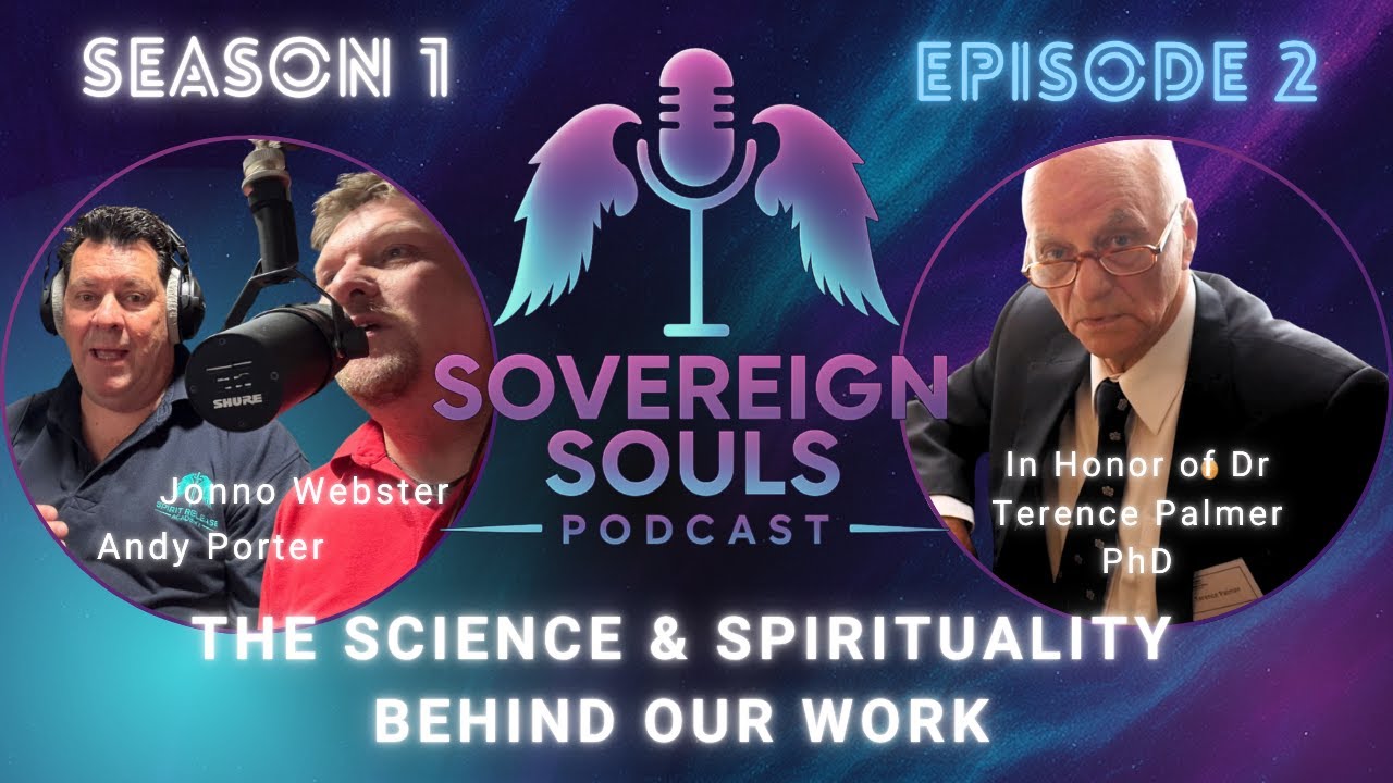 Sovereign Souls Podcast | Season 1 Episode 2 - The Science & Spirituality of Our Work