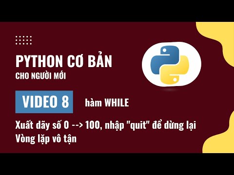 Lập trình Python cơ bản - Video 8: Vòng lặp while trong Python