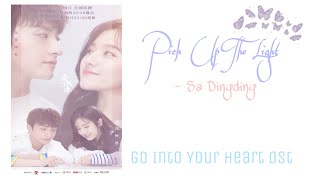 [ Go Into Your Heart Ost ] Pick Up The Light - Su Dingding | Chinese Drama 2021