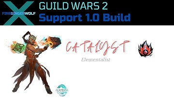 Catalyst Support 1.0 Build Guild Wars 2 (GW2) PvP with Elementalist