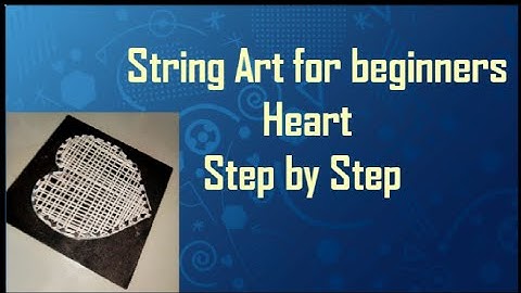 String Art for beginners . Heart in . Step by Step video .