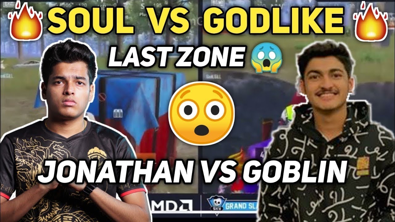 SouL Vs GodLike 😮 Jonathan Vs Goblin 1v1 Fight🔥 - YouTube