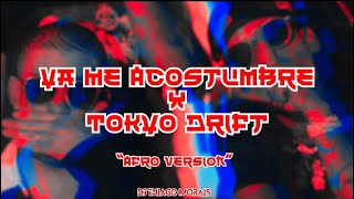 Ya Me Acostumbre AFRO VERSION X Tokyo Drift | Dj Thiago Morais