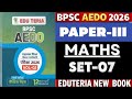 BPSC AEDO MATHS | PAPER-III | SET-07 |  AEDO EDUTERIA PRACTICE SET BOOK VOLUME 2 