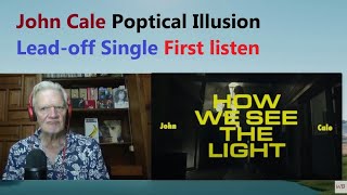 Senior reacts to John Cale "How We See the Light" (Episode 374)