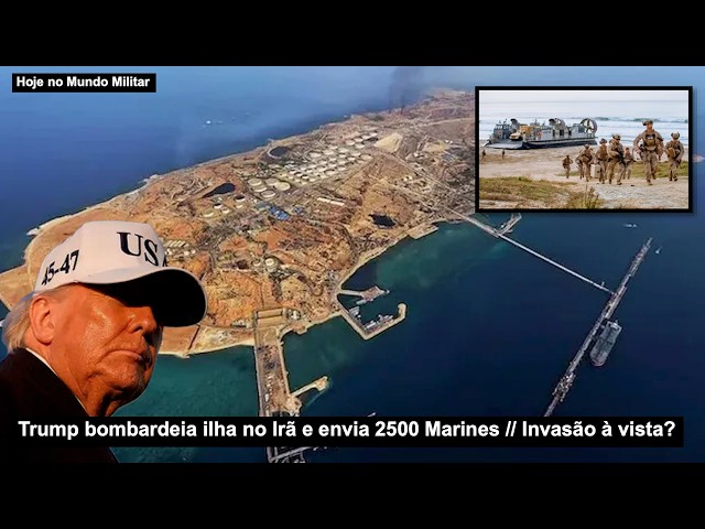 Trump bombardeia ilha no Irã e envia 2500 Marines – Invasão à vista?