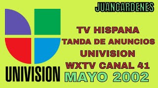 TV Hispana - Tanda de Anuncios : Univisión WXTV 41 NY (Mayo 2002) Part 01