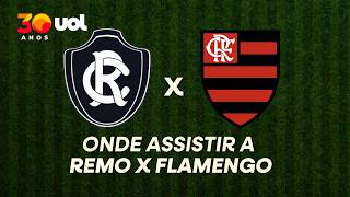 REMO X FLAMENGO: ONDE ASSISTIR À TRANSMISSÃO AO VIVO DO JOGO E HORÁRIO