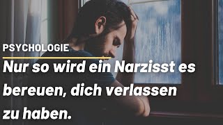 Nur so wird ein Narzisst es bereuen, dich verlassen zu haben. #Narzissmus #Narzisst #Psychologie