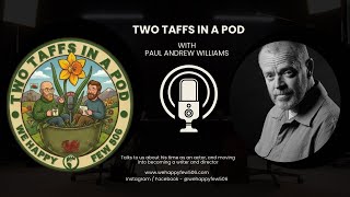 Two Taffs in a Pod Episode with writer and director Paul Andrew Williams #podcast #director #movie