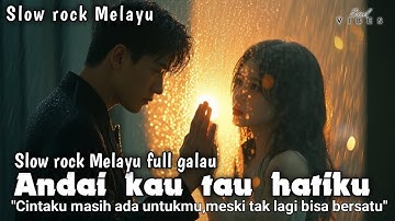 ANDAI KAU TAU HATIKU || SLOW ROCK TERBARU 2025 || Official Music Video || Sad vibes