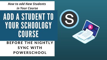 Teachers How-To Add a Student to Schoology