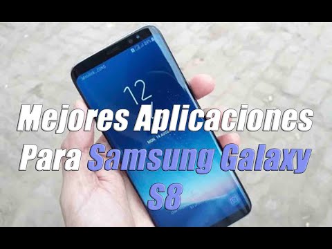 6 Mejores Aplicaciones Para Samsung Galaxy S8