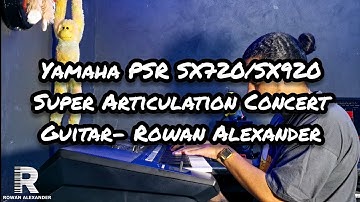 Yamaha PSR SX720/SX920 Super Articulation Concert Guitar- Rowan Alexander