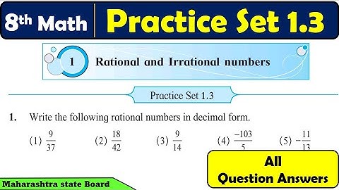 Rational and Irrational numbers | Chapter 1 | Practice set 1.3 | Class 8 | Maths | MH State Board