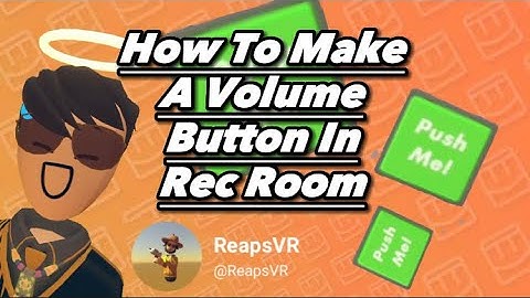How To Make A Volume Button | Rec Room