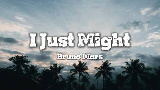 Bruno Mars - I Just Might (Lyrics)